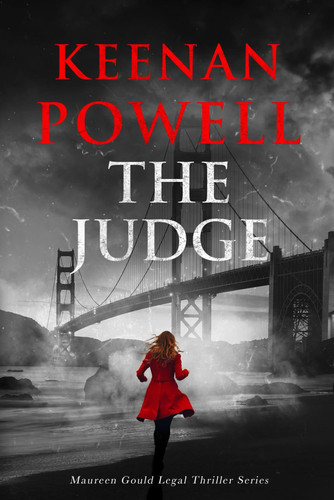 The Judge - A Maureen Gould Legal Thriller by Keenan Powell
