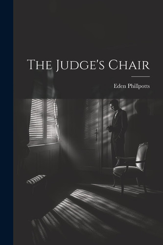 The Judge's Chair by Eden Phillpotts