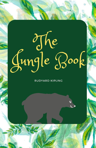 The Jungle Book (Annotated) This Fantasy Fiction by Rudyard Kipling by Rudyard Kipling