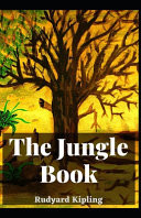 The Jungle Book Rudyard Kipling (Fantasy, Literature, Classics, Children's Literature, Fiction, Action and Adventure ) [Annotated] by Rudyard Kipling