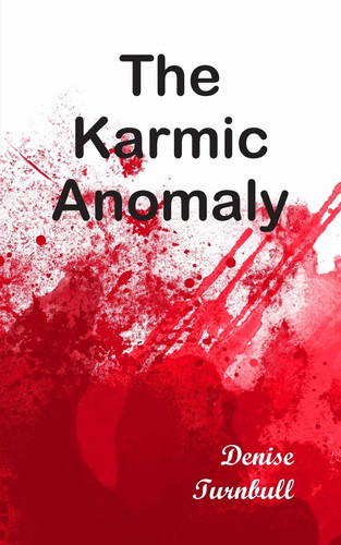 The Karmic Anomaly by Denise Turnbull