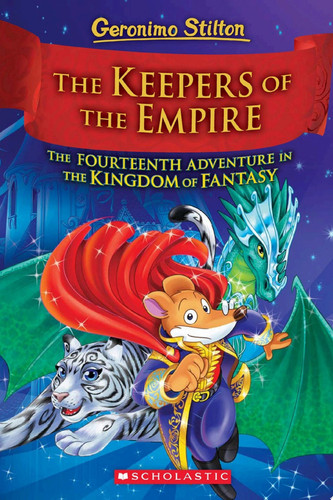 The Keepers of the Empire (Geronimo Stilton and the Kingdom of Fantasy #14) by Geronimo Stilton