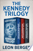 The Kennedy Trilogy by Leon Berger