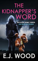 The Kidnapper's Word by E J Wood