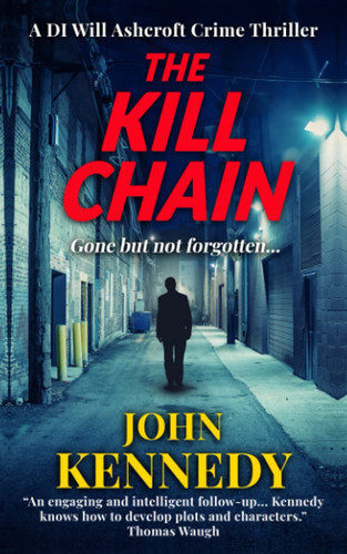 The Kill Chain (DI Will Ashcroft Crime Thrillers) by Kennedy, John