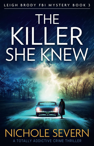 The Killer She Knew A Totally Addictive Crime Thriller by Nichole Severn