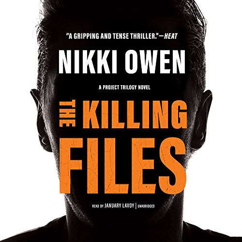 The Killing Files (Project Trilogy, Book 2) by Nikki Owen