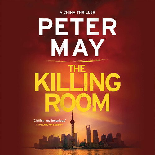 The Killing Room: The China Thrillers Series, book 3 (China Thrillers Series, 3) by Peter May