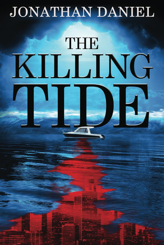 The Killing Tide An Apocalyptic Disaster Thriller by Jonathan Daniel