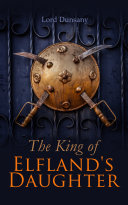 The King of Elfland's Daughter by Lord Dunsany