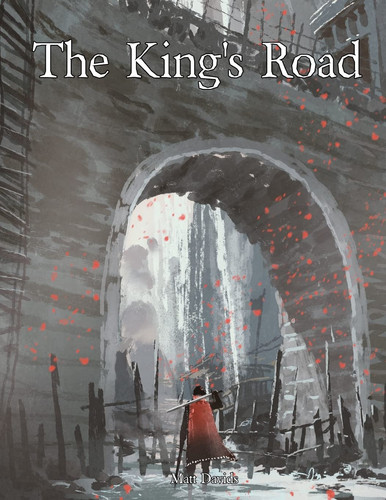 The King's Road An Epic Campaign for Fantasy Tabletop Role-Playing Games by Matt Davids