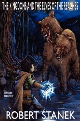 The Kingdoms and the Elves of the Reaches by Robert Stanek