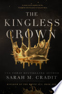 The Kingless Crown (Kingdom of the White Sea Trilogy) by Sarah M. Cradit