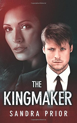 The Kingmaker A Crime Thriller Novel by Sandra Prior