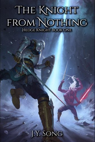 The Knight from Nothing: Hedge Knight Book One (An Epic Progression Fantasy Adventure) by Song, J.Y.
