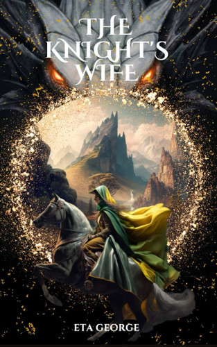 The Knight's Wife: An Epic Fantasy by George, Eta