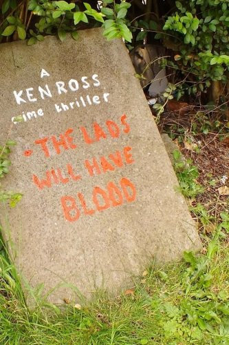 The Lads Will Have Blood Crime Thriller by Ken Ross