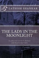 The Lady in the Moonlight by Lathish Shankar