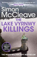 The Lake Vyrnwy Killings: A Fast-Paced Welsh Detective Novel from the Bestselling Crime Thriller Fiction Writer by Simon McCleave