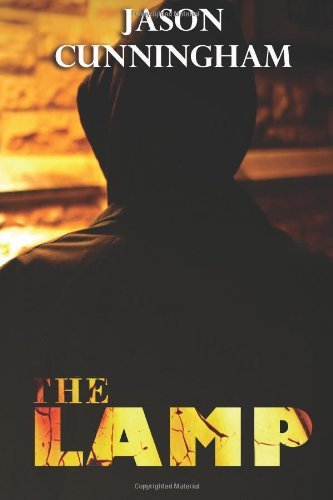 The Lamp: a Supernatural Thriller by Jason Cunningham