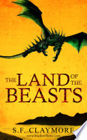 The Land of the Beasts by S.F. Claymore