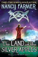 The Land of the Silver Apples by Nancy Farmer