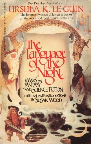 The Language of the Night Essays on Fantasy and Science Fiction by Ursula K. Le Guin