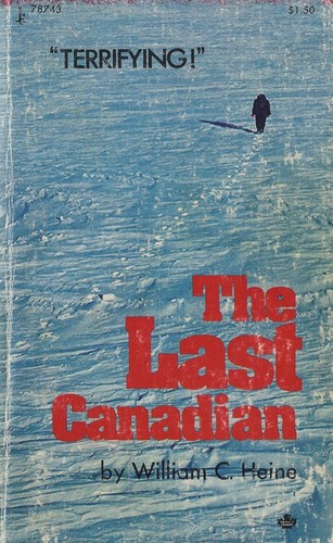The Last Canadian by William C. Heine