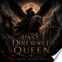 The Last Direwolf Queen - Ron Slayton by Ron Slayton