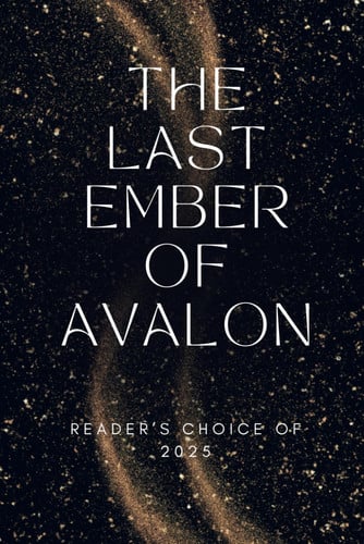 The Last Ember of Avalon - It is an Epic Dark Fantasy Tale Woven from Ash, Fire, and Forgotten Truth. by Nandha Kishore M