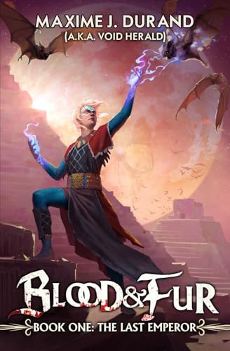 The Last Emperor: A Progression Fantasy Epic (Blood & Fur) by Durand, Maxime J.