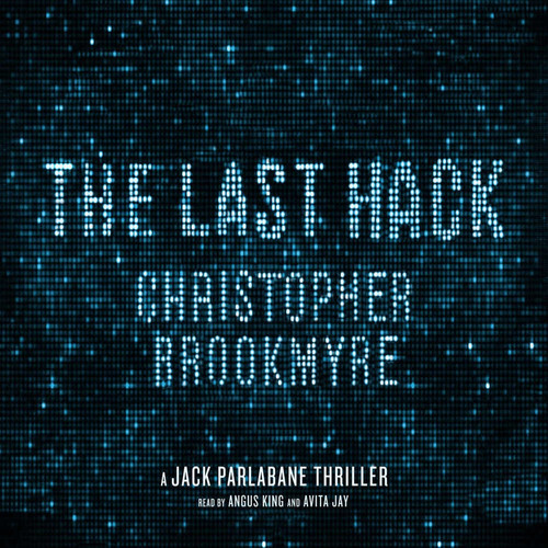 The Last Hack: A Jack Parlabane Thriller (Jack Parlabane Thrillers, Book 8) by Christopher Brookmyre