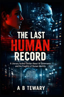 The Last Human Record by A B Tewary