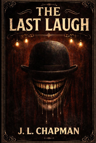 The Last Laugh: A Deadman Theater Presents Novel by Chapman, J.L.