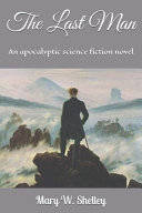 The Last Man by Mary W Shelley