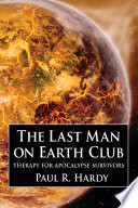 The Last Man on Earth Club by Paul R. Hardy