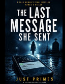 The Last Message She Sent by Just Primes