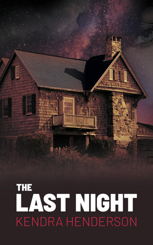 THE LAST NIGHT by HENDERSON, KENDRA