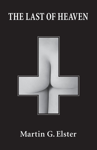 The Last of Heaven by Martin G. Elster