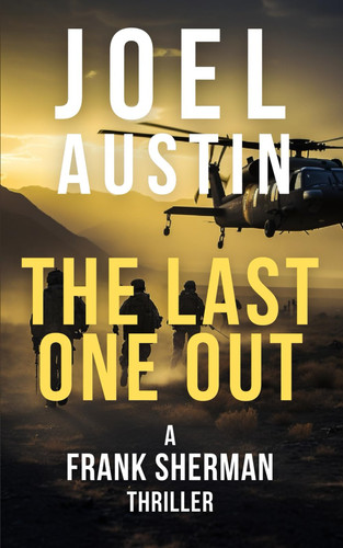 The Last One Out: A Frank Sherman Thriller (Frank Sherman Thrillers) by Austin, Joel