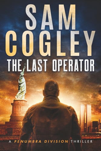 The Last Operator (Penumbra Division Thrillers) by Cogley, Sam