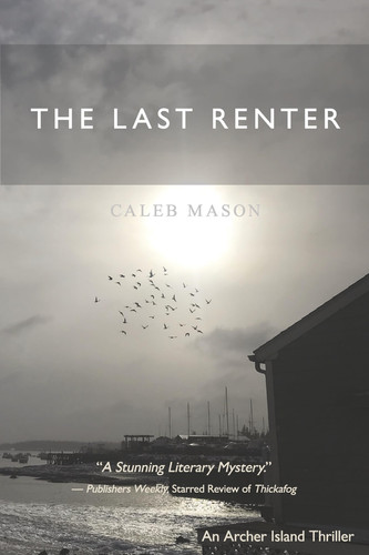 The Last Renter - An Archer Island Thriller by Caleb Mason