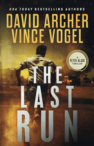 The Last Run A Peter Black Thriller by David Archer