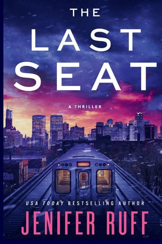 The Last Seat: A Thriller by Ruff, Jenifer