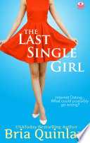 The Last Single Girl by Bria Quinlan