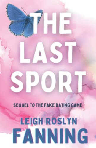The Last Sport A Psychological Romance Thriller by LEIGH ROSLYN. FANNING