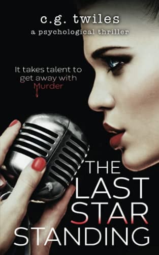 The Last Star Standing: A Psychological Thriller by Twiles, C.G.