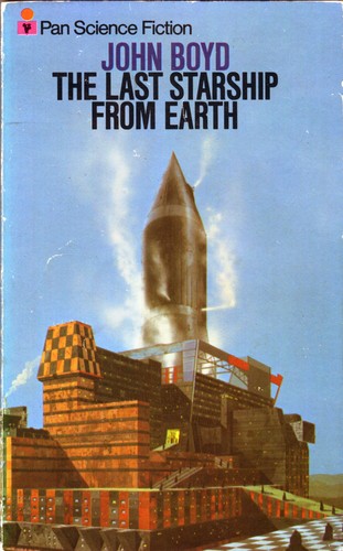The Last Starship from Earth by Boyd, John