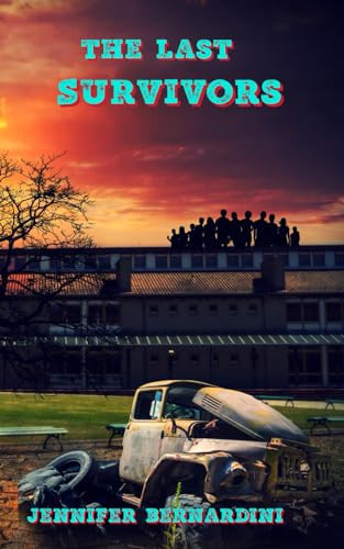 The Last Survivors: Book 3 in the Hg34 series by Bernardini, Jennifer