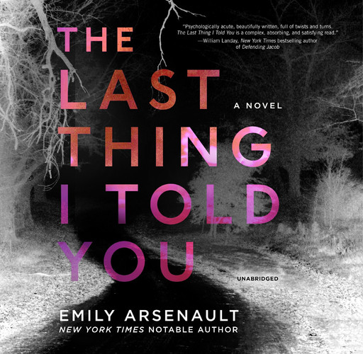 The Last Thing I Told You by Arsenault, Emily
